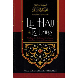 e Hajj & La ‘Umra À La Lumière Du Coran Et De La Sunna de Shaykh Abd Ar-Razzâq ibn 'Abd Al-Mubsin al-Badr - Edition Ibn Badis