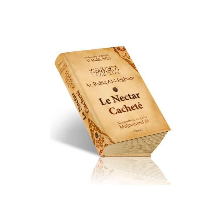 Le Nectar Cacheté - Version Couverture Cartonnée - Ar Rahiq Al Makhtum - Biographie Du Prophète Muhammad  - Edition Orientica