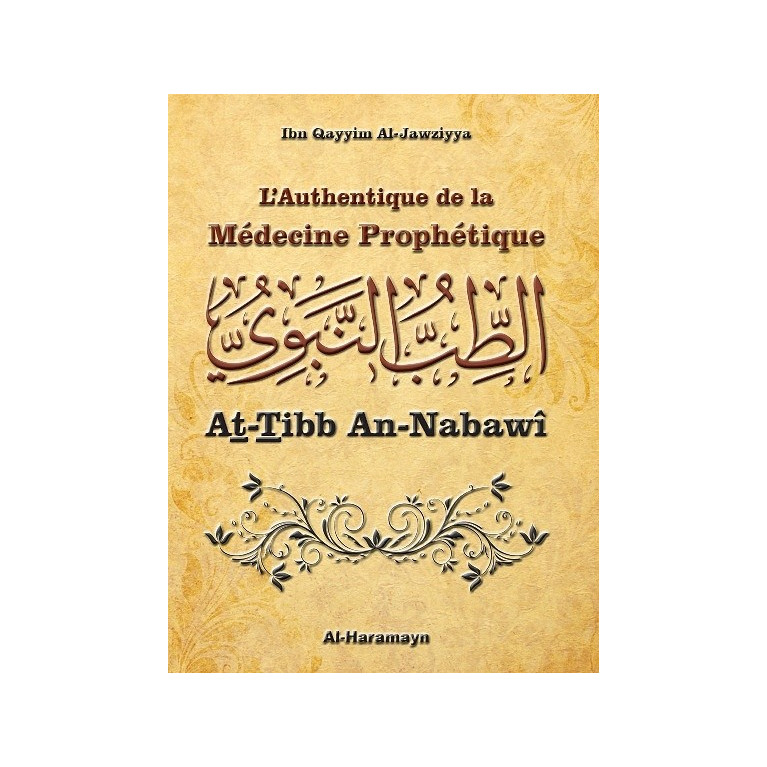 L'Authentique de la Médecine Prophétique (Sahîh At-Tibb An-Nabawî) - Edition Orientica et Al Haramayn