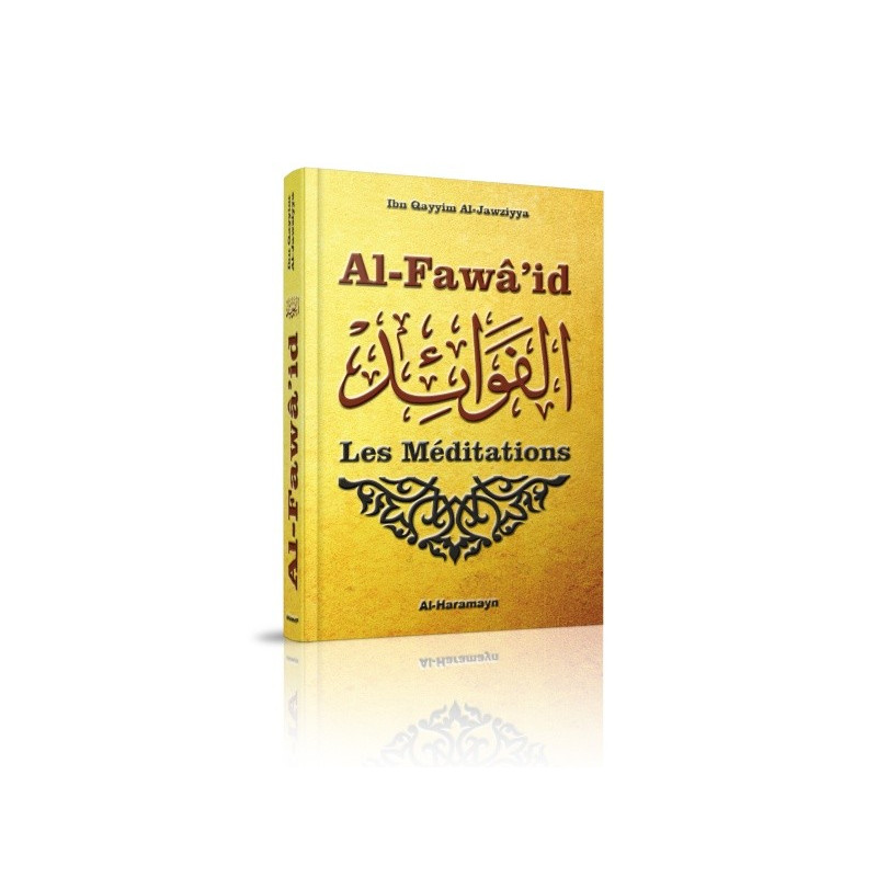 Les Méditations (Al-Fawâ'id d'Ibn Al-Qayyim Al-Jawziyya) - Al Fawaid - Edition Orientica et Al Haramayn