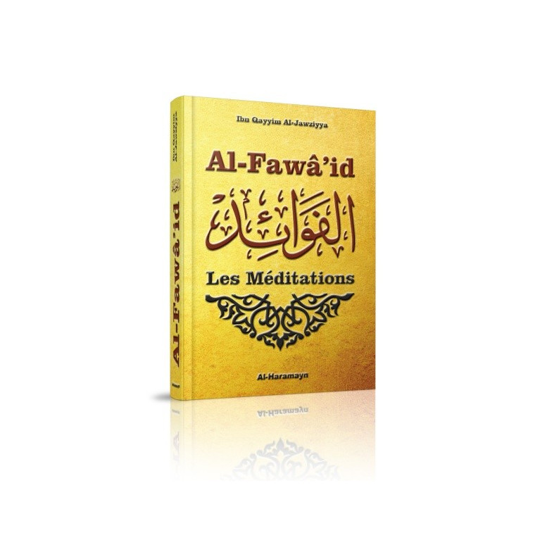 Les Méditations (Al-Fawâ'id d'Ibn Al-Qayyim Al-Jawziyya) - Al Fawaid - Edition Orientica et Al Haramayn