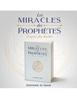 Les Miracles des Prophètes d’après Ibn Kathîr - Sayyid Mubarak - Éditions Al Imam - Edition Al Imam