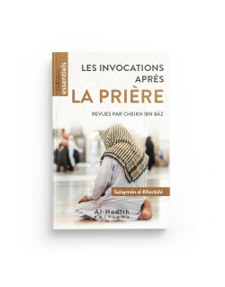 Les Invocations Après La Prière- Revues par Sheikh Ibn Bâz (qu'Allah lui fasse miséricorde) - Edition Al Hadith
