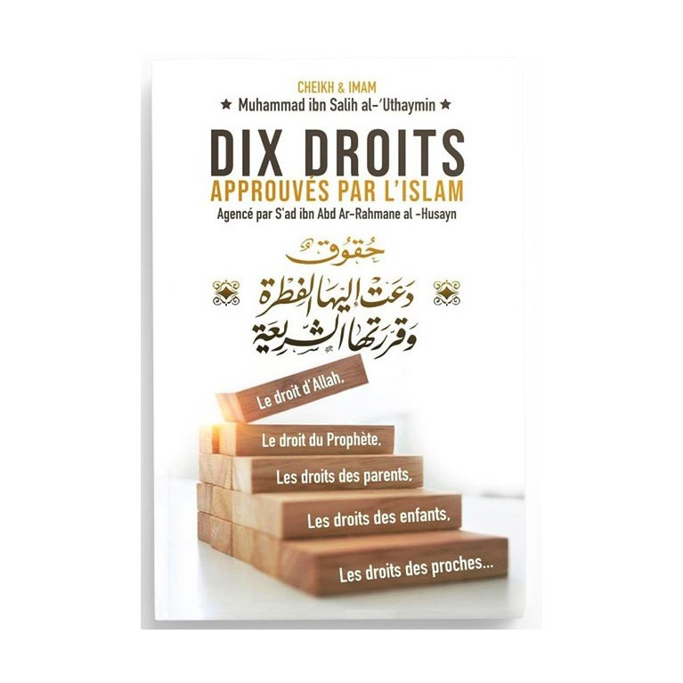 Dix Droits Approuvés Par L'Islam - Muhammed Ibn Salih Al-Uthaymin, Bilingue (Français- Arabe) - Ibn Badis