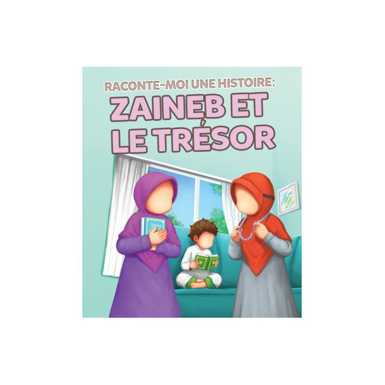 Raconte Moi une Histoire : Zaineb et le Trésor - Edition Muslim Kid