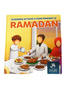 30 Bonnes Actions A Faire Pendant Le RAMADAN - Edition Muslim Kid