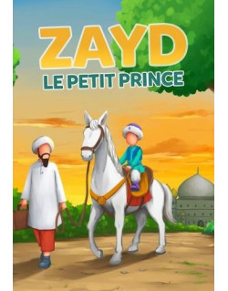 Zayd : Le Petit Prince - Edition Muslim Kid