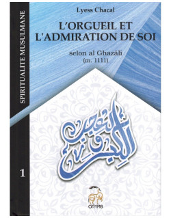 L'Orgueil et l'Admiration de Soi - Tome 1 (Nouvelle Édition) - Spiritualité Musulmane - Lyess Chacal - Oryms
