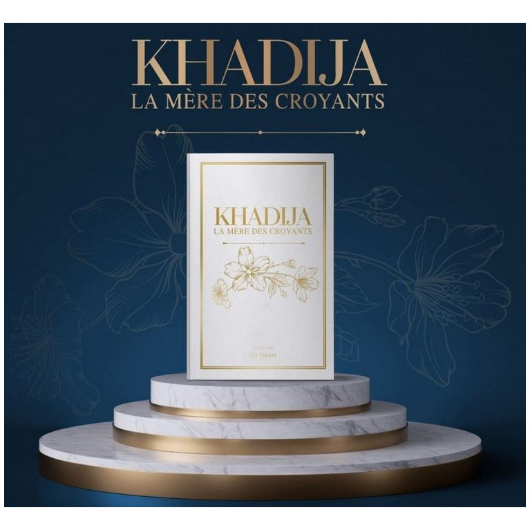 Khadija la Mère des Croyants - Edition Al Imam