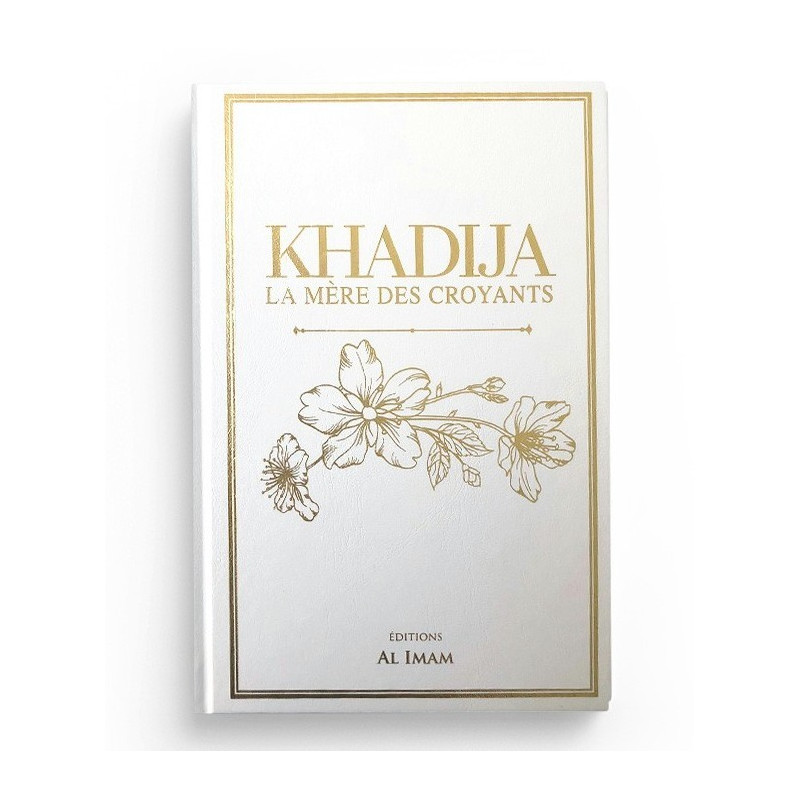 Khadija la Mère des Croyants - Edition Al Imam