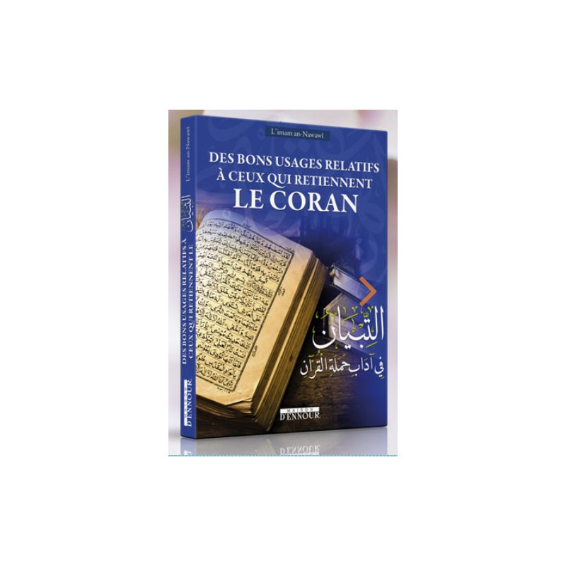 Des Bons Usages Relatifs à Ceux qui Retiennent le Coran - Français Arabe -  At-Tibyân fî Âdâb Hamalat al-Qur'ân - Edition Ennour