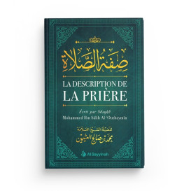 La Description de la Prière - De Shaykh Mohammed Ibn Sâlih 'Outhaymîn - Al Bayyinah