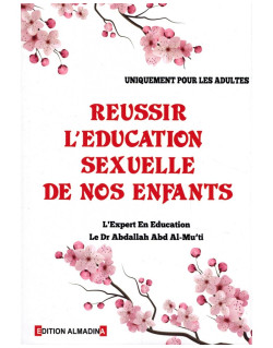 Réussir l'Education Sexuelle de nos Enfants - Abdallah Abd Al-Mu'ti - Edition Almadina