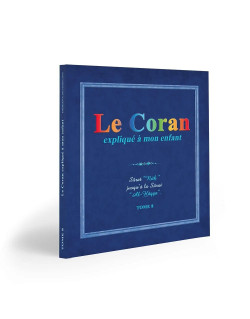 Le Coran Expliqué à Mon Enfant Tome 8 - Sourat Nûh jusqu'à Al-Hâqqa - Edition Pixel Graf