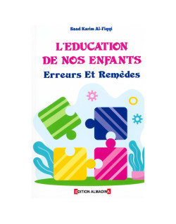 L'Education de Nos Enfants - Erreurs et Remèdes - Saad Karim Al Fiqqi - Edition Al Madina