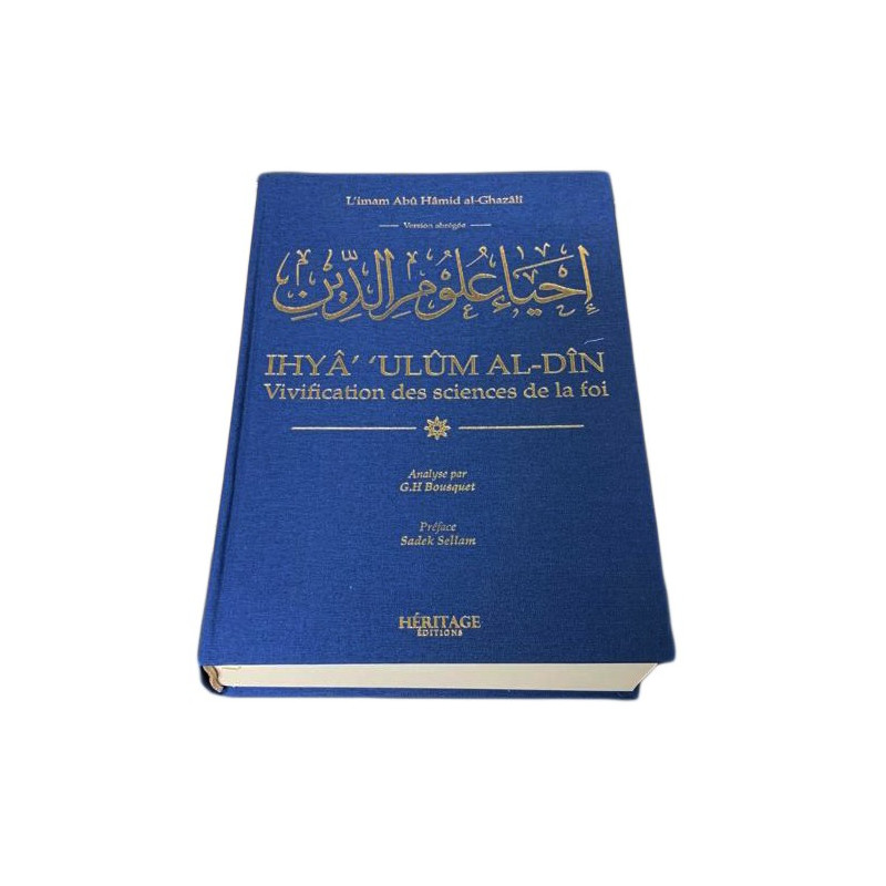 Vivification des Sciences de la Foi - Abrégé de Ihya 'ulum Al din- Edition Héritage