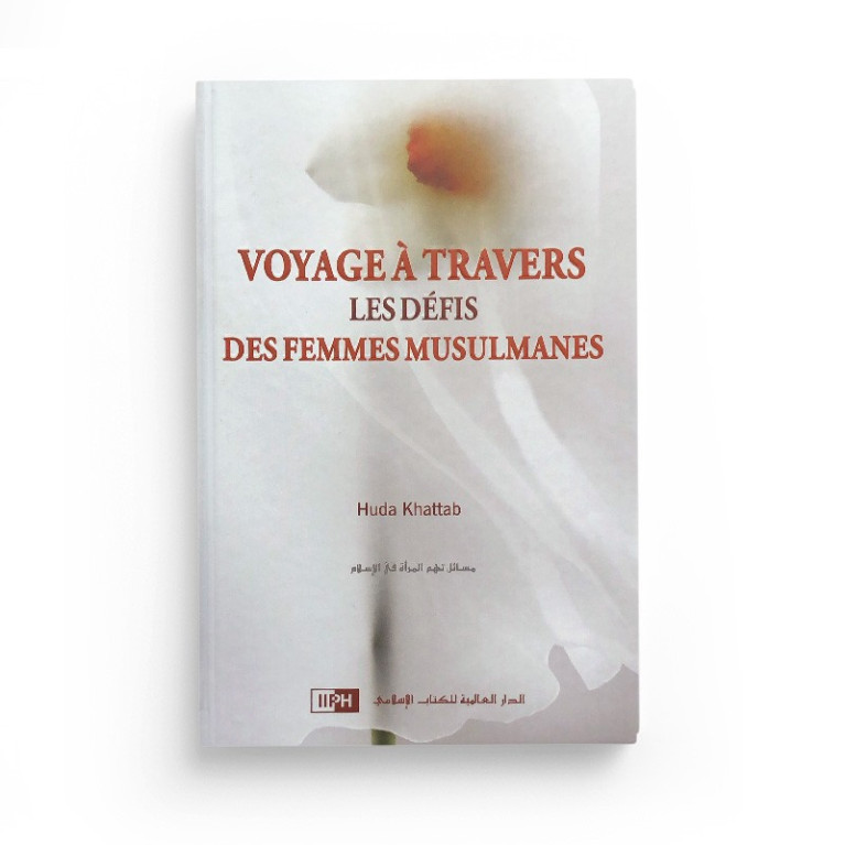 Voyage à Travers les Défis des Femmes Musulmanes - De Huda Khattab - Edition I.I.P.H.