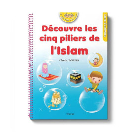 Découvre les Cinq Piliers de l’Islam - Chadia Zouiten - Edition Tawhid 