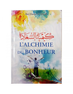 L'Alchimie du Bonheur, de Abû Hâmid Al-Ghazâlî - Edition Sana