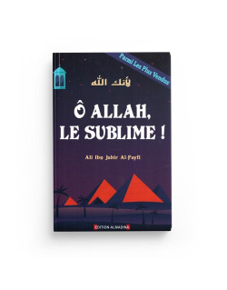 Ô Allah, Le Sublime - Ali Ibn Jâbir Al-Fayfî - Edition Al Madina