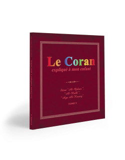 Le Coran Expliqué à Mon Enfant Tome 9 - Sourat Al-Qalam, Al Mulk, Ayat Al Kursiy - Edition Pixel Graf