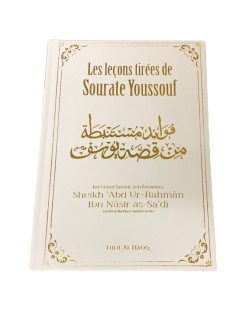 Les Leçons Tirées De Sourate Youssouf -Cheikh 'Abd Ur Rahman Ibn Nasir As Sa'di- Edition Dine Al Haqq