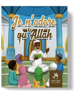 Je n'Adore qu'ALLAH - Version Africaine -Edition Muslim Kid