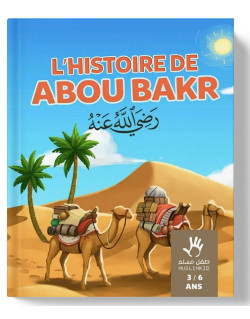 l'Histoire d'Abou Bakr 3 à 6 ans - Edition Muslim Kid