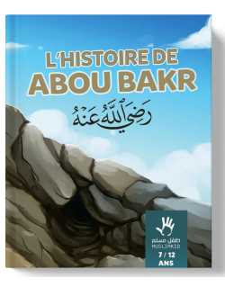 l'Histoire d'Abou Bakr 7 à 12 ans - Edition Muslim Kid