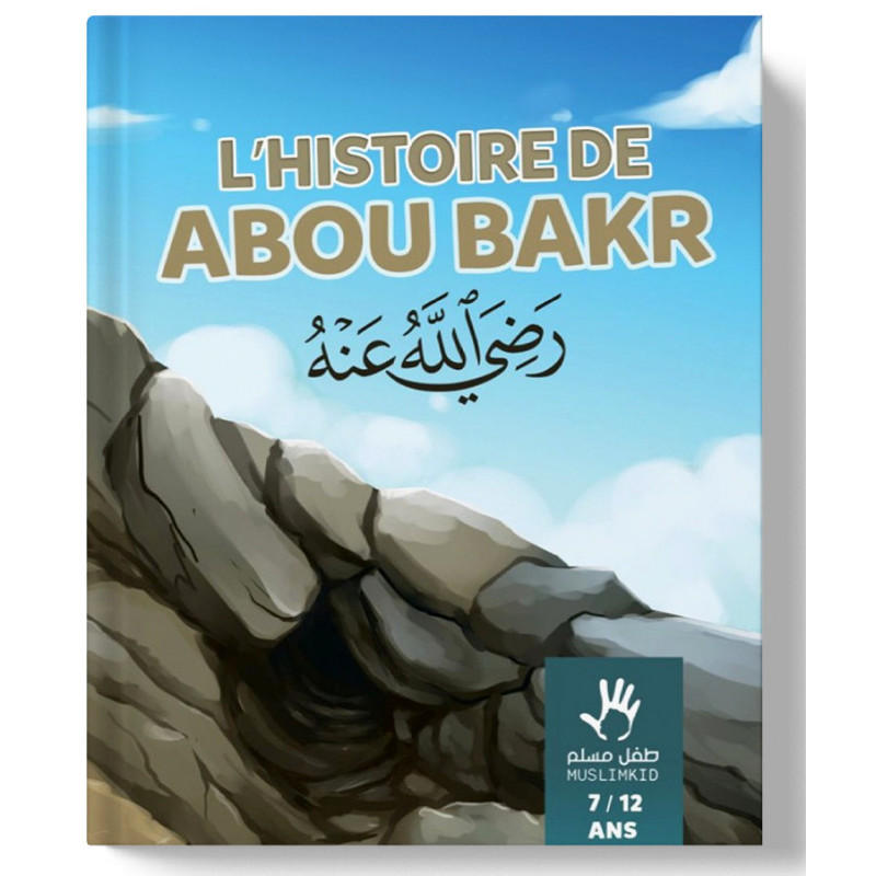 l'Histoire d'Abou Bakr 3 à 6 ans - Edition Muslim Kid