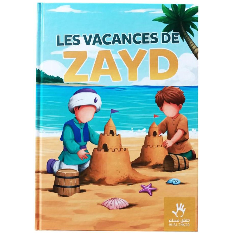 Les Vacances de ZAYD - Edition Muslim Kid