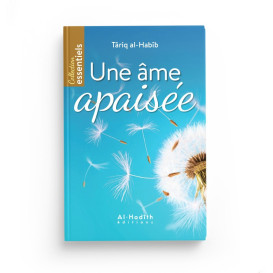 Une Àme Apaisée - Târiq Al - Habîb - Edition Al Hadith