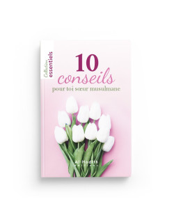 10 Conseils Pour Toi Soeur Musulmane - Edition Al Hadith