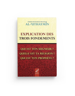 Explication Des Trois Fondements - Cheikh Al 'Uthaymîn - Edition Al Hadith