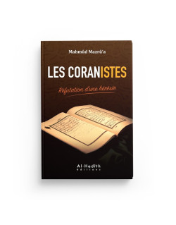 Les Coranistes Réfutation D'une Hérésie - Mahmûd Mazrû'a - Edition Al Hadith
