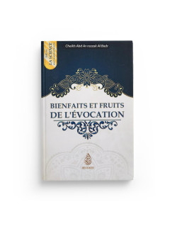Bienfaits Et Fruits de L'Evocation - Cheikh Abd Ar-razzak Al Badr- Edition Ibn Badis