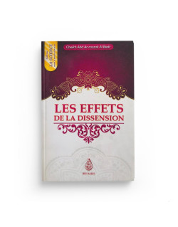 Les Effets De La Dissension - Cheikh Abd Ar-razzak Al Badr- Edition Ibn Badis