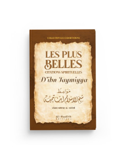 Les Plus Belles Citations Spirituelles d'Ibn Taymiyya - Sâlih Ahmad Al-Qhâmî - Edition Al Hadith
