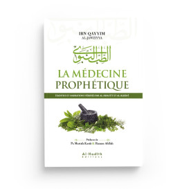 La Médecine Prophétique - Ibn Qayyim Al-Jawziyya - Edition Al Hadith