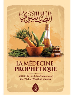 La Médecine Prophétique - Al Hafiz Al-Maqdisi - Edition Ibn Badis