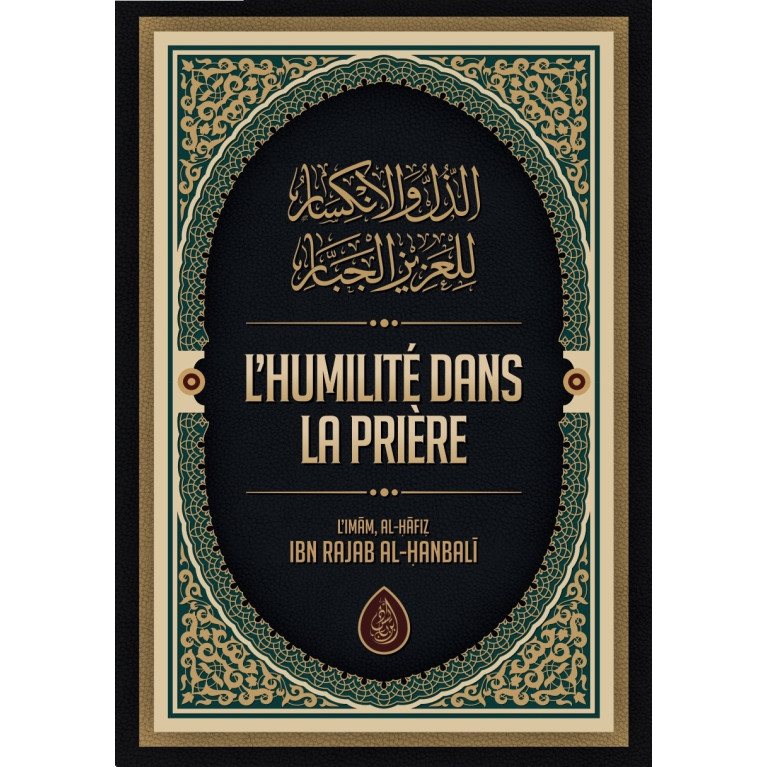 L’Humilité dans la Prière - L’Imam, Al-Hafiz ibn Rajab al-Hanbali - Edition Ibn Badis