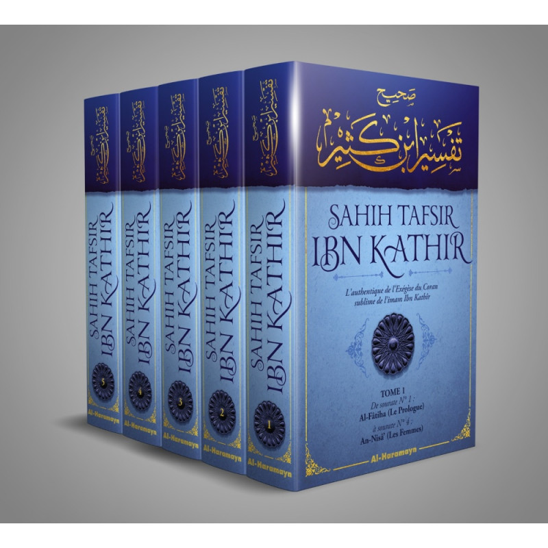 Sahîh Tafsîr : L'Authentique de l'Exégèse d'Ibn Kathîr - Sahîh Tafsîr Ibn Kathîr - 5 volumes - Édition Al Haramayn