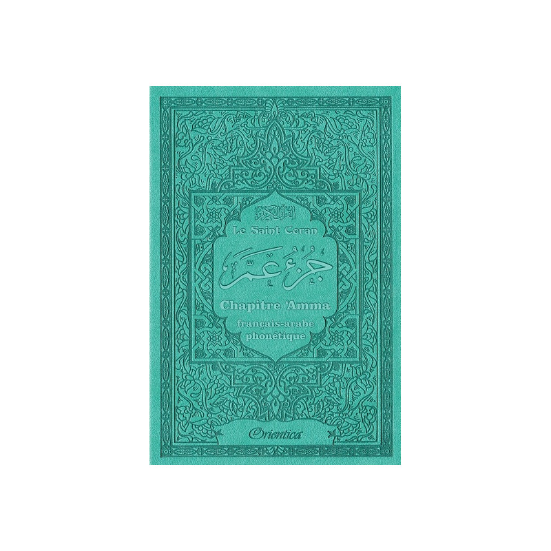 Le Saint Coran - Chapitre Amma (Jouz' 'Ammâ) Français-Arabe-Phonétique - Couverture Noir - Edition Orientica