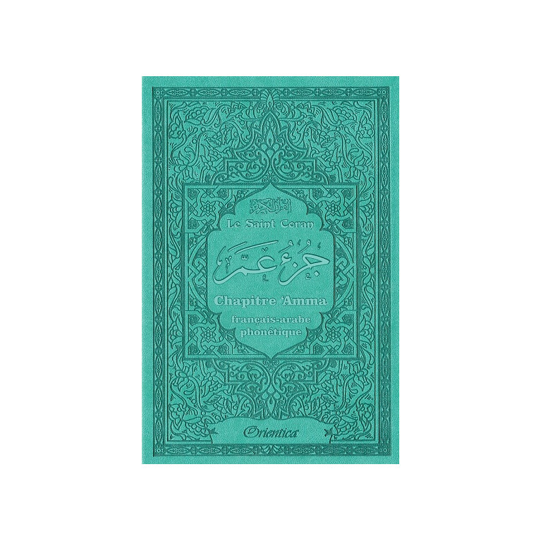 Le Saint Coran - Chapitre Amma (Jouz' 'Ammâ) Français-Arabe-Phonétique - Couverture Noir - Edition Orientica