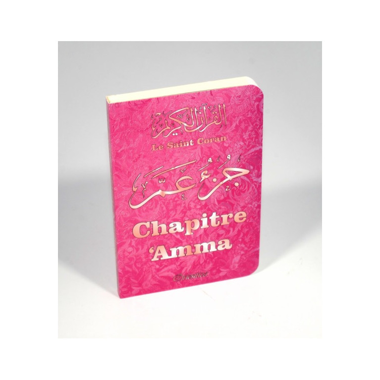 Le Saint Coran - Chapitre Amma (Jouz' 'Ammâ) Français-Arabe-Phonétique - Couverture Rose Bords Arrondis - Edition Orientica