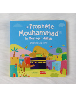 Le Prophète Mouhammad - Le Messager d'Allah - Livre avec Pages Cartonnées - Edition Goodword et Orientica