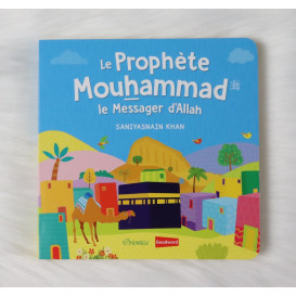 Le Prophète Mouhammad - Le Messager d'Allah - Livre avec Pages Cartonnées - Edition Goodword et Orientica