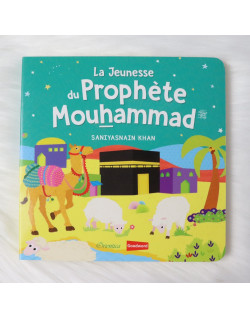 La Jeunesse du Prophète Mouhammad - Livre avec Pages Cartonnées - Histoires Coraniques pour les Enfants - Edition Goodword et