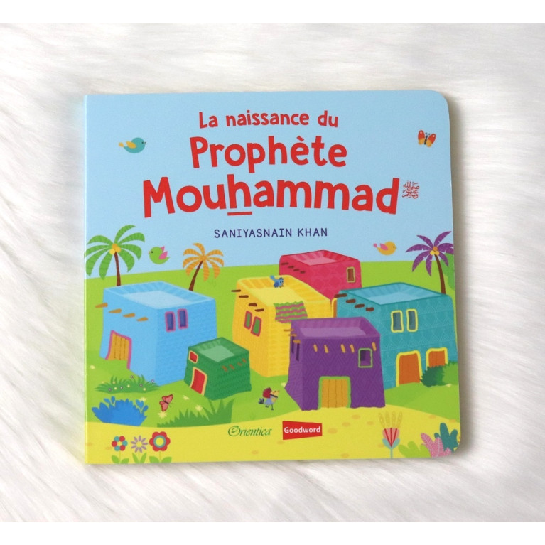 La Jeunesse du Prophète Mouhammad - Livre avec Pages Cartonnées - Histoires Coraniques pour les Enfants - Edition Goodword et