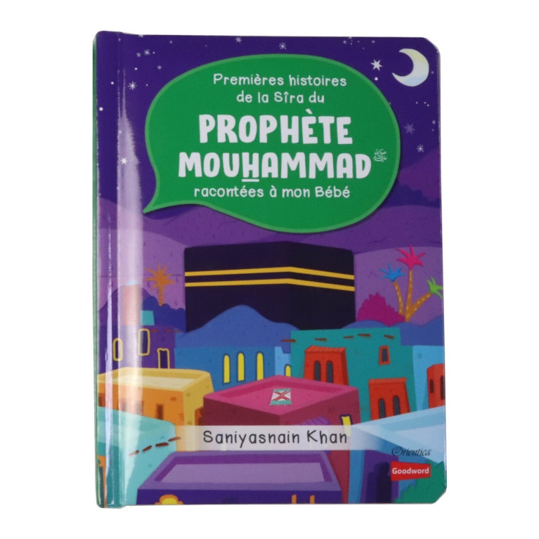 Premières Histoires de la Sîra Du Prophète Mouhammad Racontées A Mon Bébé - Le Messager d'Allah - Livre avec Pages Cartonnées -